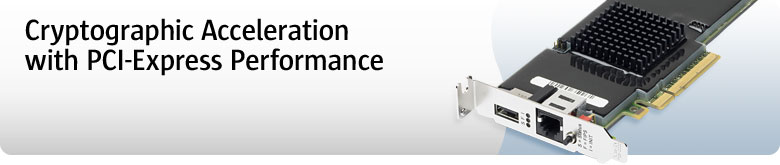 Cryptographic Acceleration with PCI-Express Performance